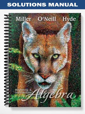 Solutions Manual for Beginning and Intermediate Algebra 3rd Edition by Miller