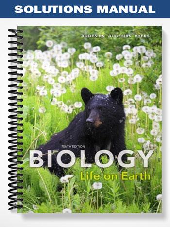 Solutions Manual for Biology Life on Earth with Physiology 10th Edition by Audesirk