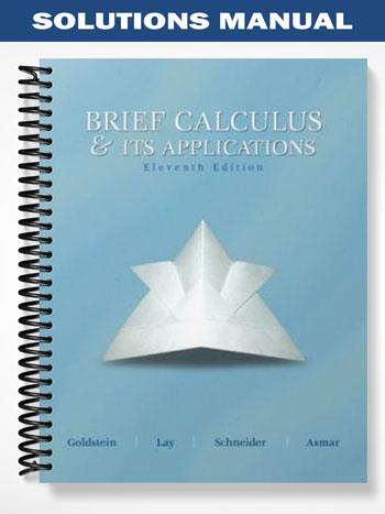 Solutions Manual for Brief Calculus and Its Applications 11th Edition by Goldstein
