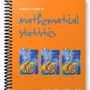 Solutions Manual for Brief Course in Mathematical Statistics 1st Edition by Tanis