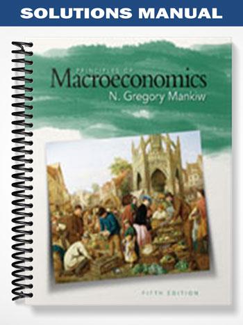 Solutions Manual for Brief Principles of Macroeconomics 5th Edition by Gregory Mankiw
