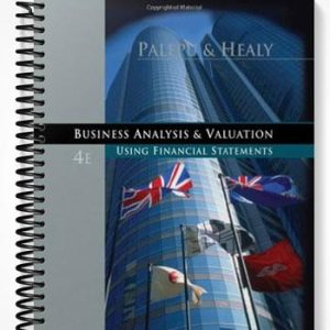 Solutions Manual for Business Analysis and Valuation Using Financial Statements 4th Edition by Palepu