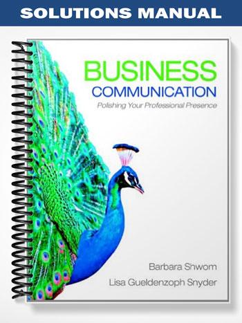 Solutions Manual for Business Communication Polishing Your Professional Presence 1st Edition by Shwom