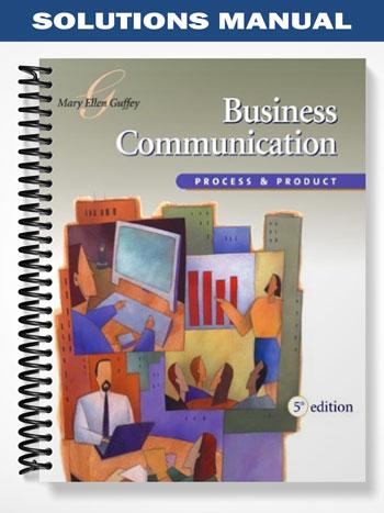 Solutions Manual for Business Communication Process and Product 5th Edition by Guffey