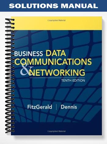 Solutions Manual for Business Data Communications and Networking 10th Edition by FitzGerald
