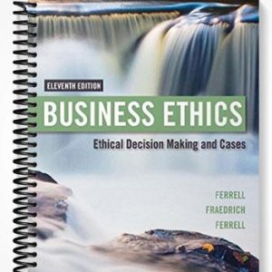 Solutions Manual for Business Ethics Ethical Decision Making and Cases 11th Edition by Ferrell