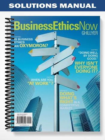 Solutions Manual for Business Ethics Now 4th Edition by Andrew Ghillyer