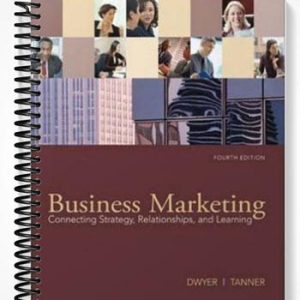 Solutions Manual for Business Marketing Connecting Strategy Relationships and Learning 4th Edition by Dwyer