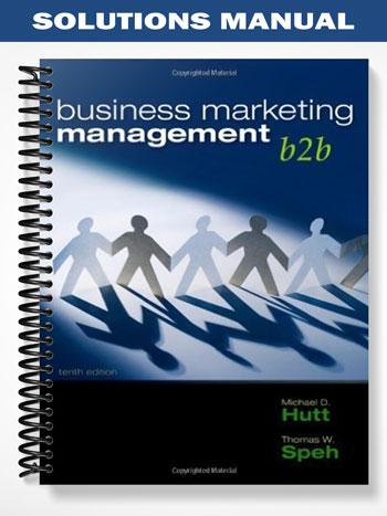 Solutions Manual for Business Marketing Management B2B 10th Edition by Hutt