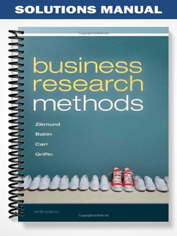Solutions Manual for Business Research Methods 9th Edition by Zikmund