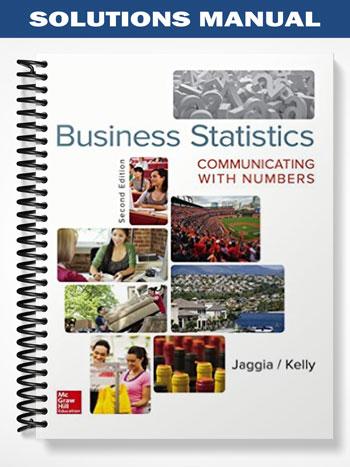 Solutions Manual for Business Statistics Communicating with Numbers 2nd Edition by Jaggia