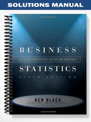 Solutions Manual for Business Statistics Contemporary Decision Making 6th Edition by Black