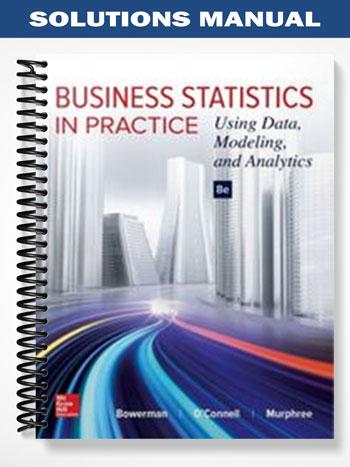 Solutions Manual for Business Statistics in Practice 8th Edition by Bowerman