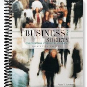 Solutions Manual for Business & Society Stakeholders Ethics Public Policy 13th Edition by Lawrence