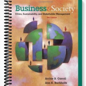 Solutions Manual for Business and Society Ethics Sustainability and Stakeholder Management 9th Edition by Carroll