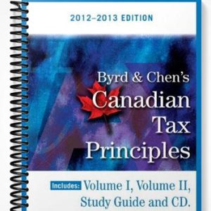Solutions Manual for Byrd & Chens Canadian Tax Principles 2012 2013 Edition 1st Edition by Byrd