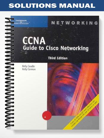 Solutions Manual for CCNA Guide to Cisco Networking 3rd Edition by Cannon