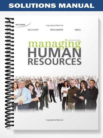 Solutions Manual for CDN ED Managing Human Resources 6th Edition by Belcourt