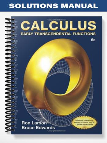 Solutions Manual for Calculus Early Transcendental Functions 6th Edition by Larson