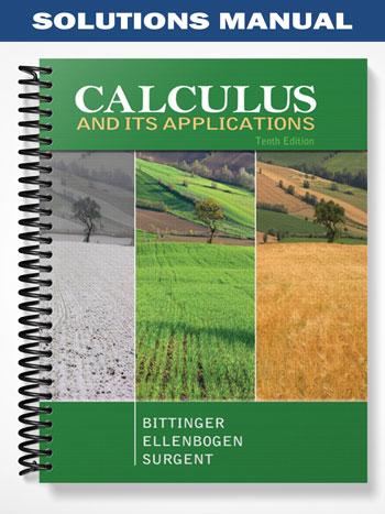 Solutions Manual for Calculus and Its Applications 10th Edition by Bittinger