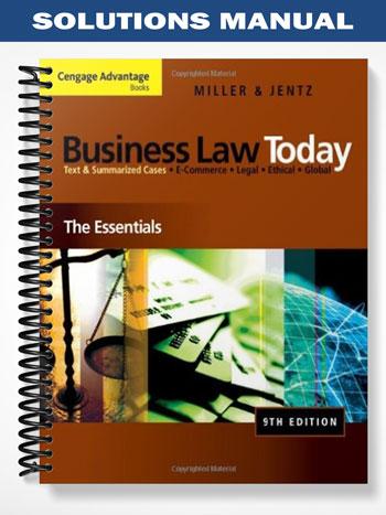 Solutions Manual for Cengage Advantage Books Business Law Today The Essentials 9th Edition by Miller