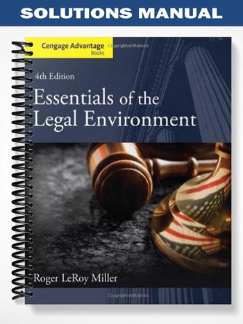 Solutions Manual for Cengage Advantage Books Essentials of the Legal Environment 4th Edition by Miller