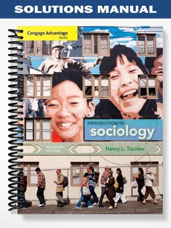 Solutions Manual for Cengage Advantage Books Introduction to Sociology 11th Edition by Tischler