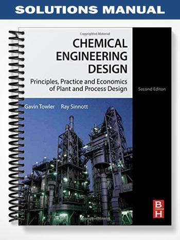 Solutions Manual for Chemical Engineering Design 2nd Edition by Towler
