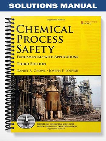 Solutions Manual for Chemical Process Safety Fundamentals with Applications 3th Edition by Crowl