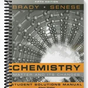 Solutions Manual for Chemistry The Study of Matter and Its Changes 5th Edition by Brady