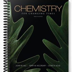 Solutions Manual for Chemistry for Changing Times 12th Edition by Hill