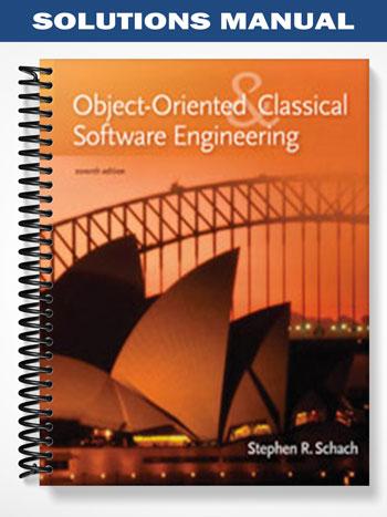 Solutions Manual for Classical and Object-Oriented Software Engineering 7th Edition by Stephen Schach