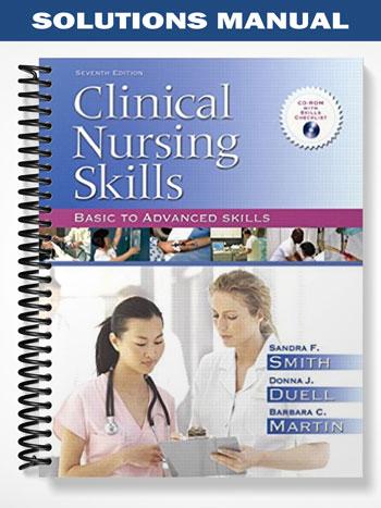 Solutions Manual for Clinical Nursing Skills Basic to Advanced Skills 7th Edition by Smith
