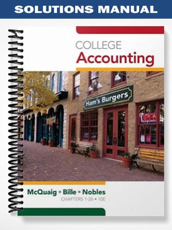 Solutions Manual for College Accounting Chapters 1-24 10th Edition by McQuaig