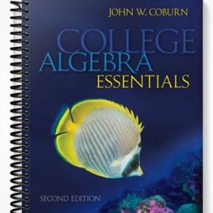 Solutions Manual for College Algebra Essentials 2nd Edition by John Coburn