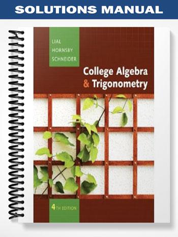 Solutions Manual for College Algebra and Trigonometry 4th Edition by Lial