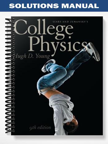 Solutions Manual for College Physics with MasteringPhysics 9th Edition by Young