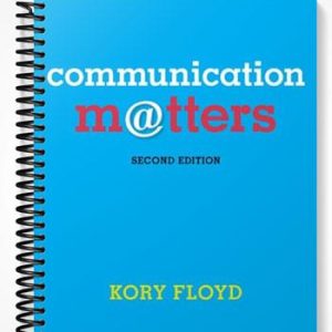 Solutions Manual for Communication Matters 2nd Edition by Kory Floyd