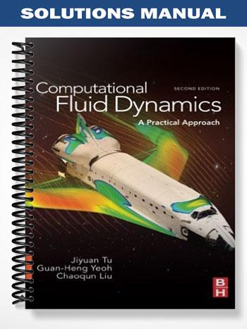 Solutions Manual for Computational Fluid Dynamics 2nd Edition by Tu