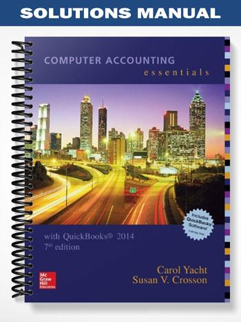 Solutions Manual for Computer Accounting Essentials with QuickBooks 2014 7th Edition by Yacht