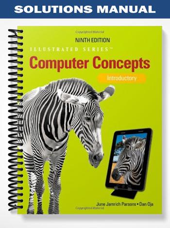 Solutions Manual for Computer Concepts Illustrated Introductory 9th Edition by Parsons