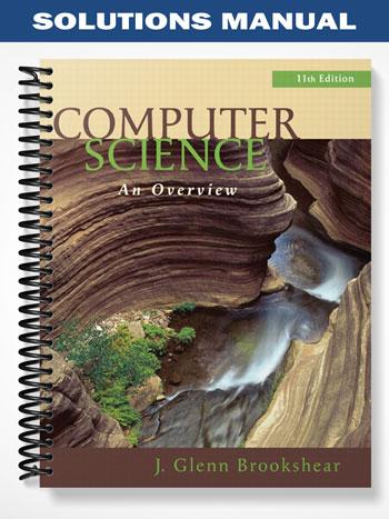 Solutions Manual for Computer Science An Overview 11th Edition by Brookshear