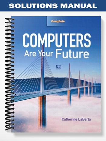 Solutions Manual for Computers Are Your Future Complete 12th Edition by Cathy LaBerta