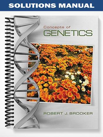 Solutions Manual for Concepts of Genetics 1st Edition by Brooker