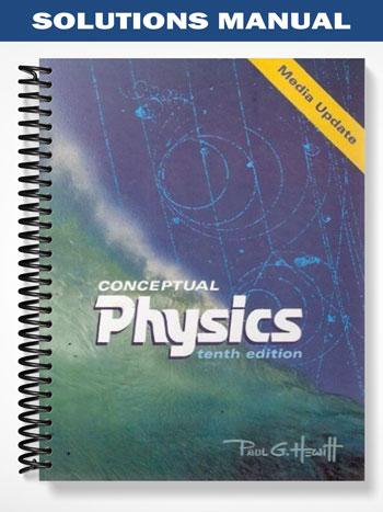 Solutions Manual for Conceptual Physics Media Update 10th Edition by Hewitt