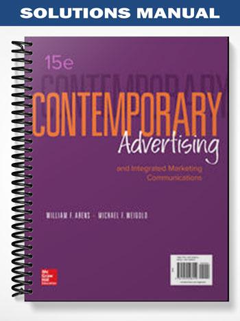 Solutions Manual for Contemporary Advertising and Integrated Marketing Communications 15th Edition by Arens