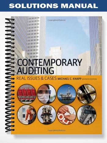 Solutions Manual for Contemporary Auditing Real Issues & Cases 7th Edition by Knapp
