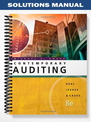 Solutions Manual for Contemporary Auditing Real Issues and Cases 8th Edition by Knapp
