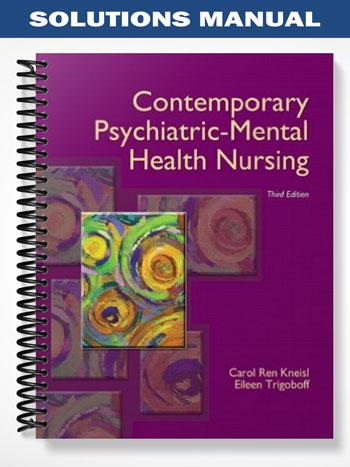 Solutions Manual for Contemporary Psychiatric-Mental Health Nursing 3rd Edition by Kneisl