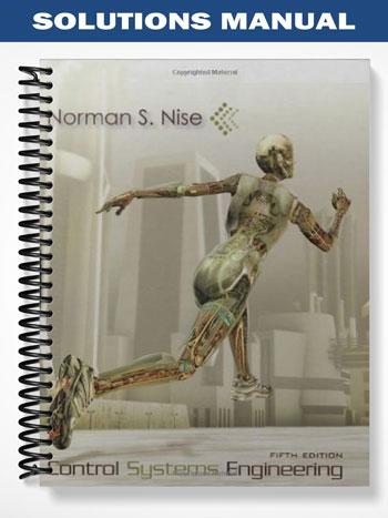 Solutions Manual for Control Systems Engineering 5th Edition by Nise